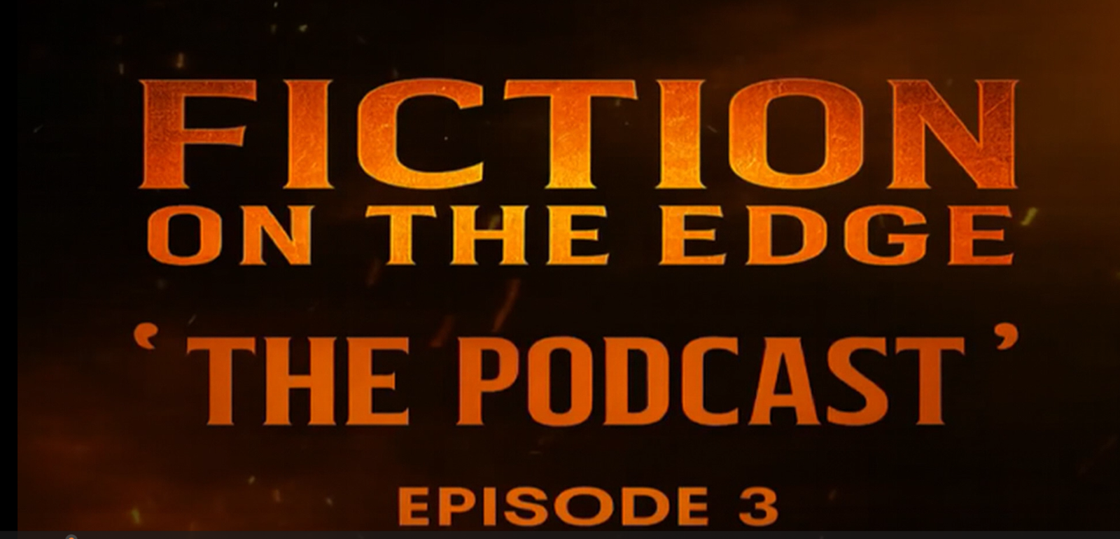 Fiction on the Edge “The Podcast” Episode 3